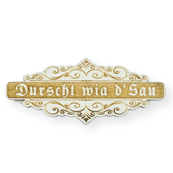 Spruch Glubbal ''Durscht wia d'Sau''